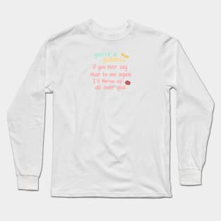 You're a Goddess Long Sleeve T-Shirt